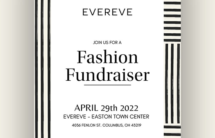 Join us at Evereve for a Fashion Fundraiser. April 29th, 2022. Evereve at Easton Town Center.