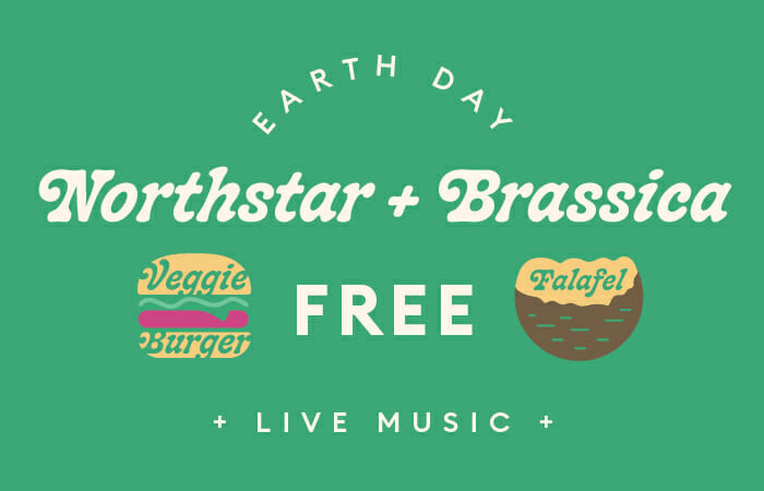 Earth Day with Northstar and Brassica. Free goodies, live music, and more.