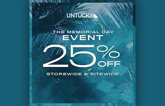 The Memorial Day EVent at UNTUCKit. Save 25% storewide and sitewide.