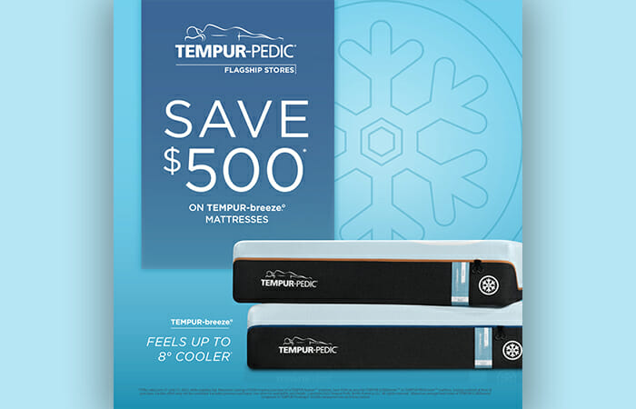 Save $500 on Tempur-Breeze mattresses.