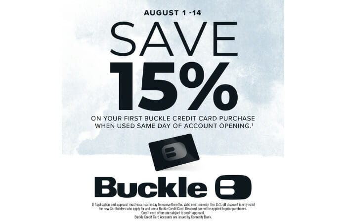 15 percent off when you open a Buckle credit card and make your first purchase.