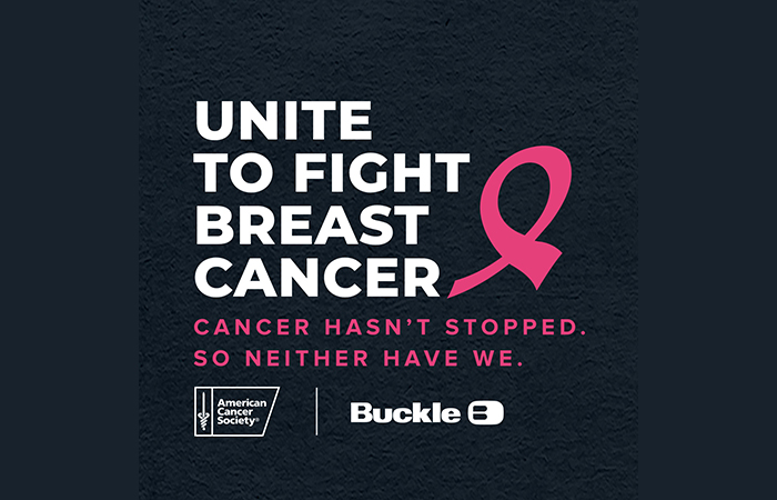 Unite to Fight Breast Cancer. Cancer hasn't stopped. So neither have we. Buckle logo.