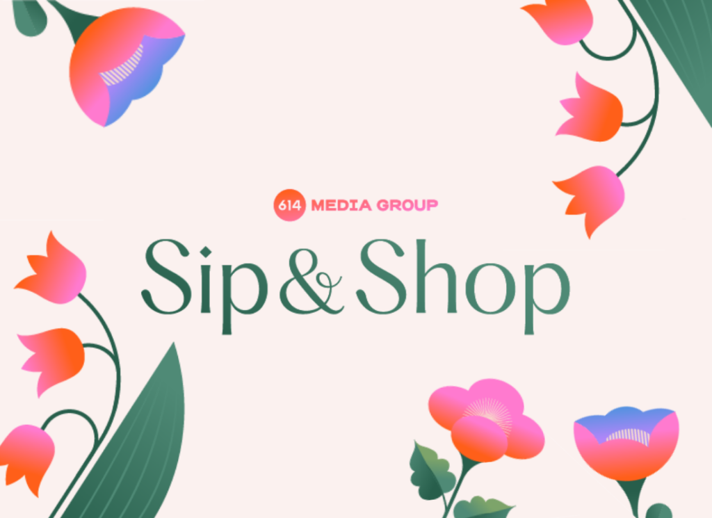 614 Media Group's Sip & SHop.
