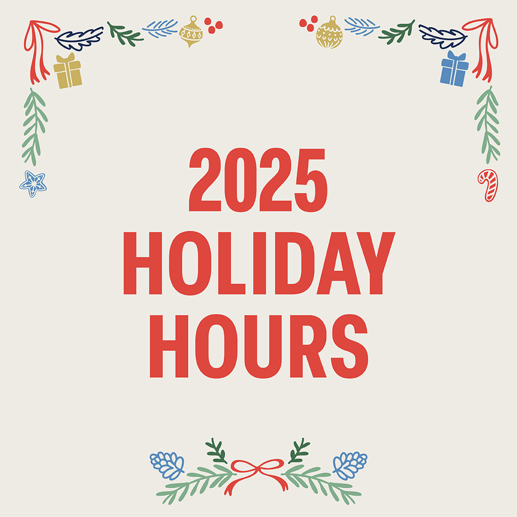 2025 Holiday Hours