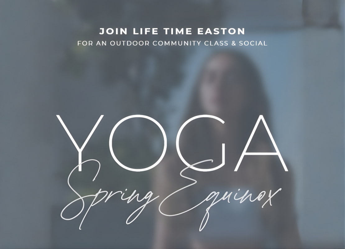 Image of a women doing yoga with the text join life time easton for an outdoor community class and social yoga spring equinox
