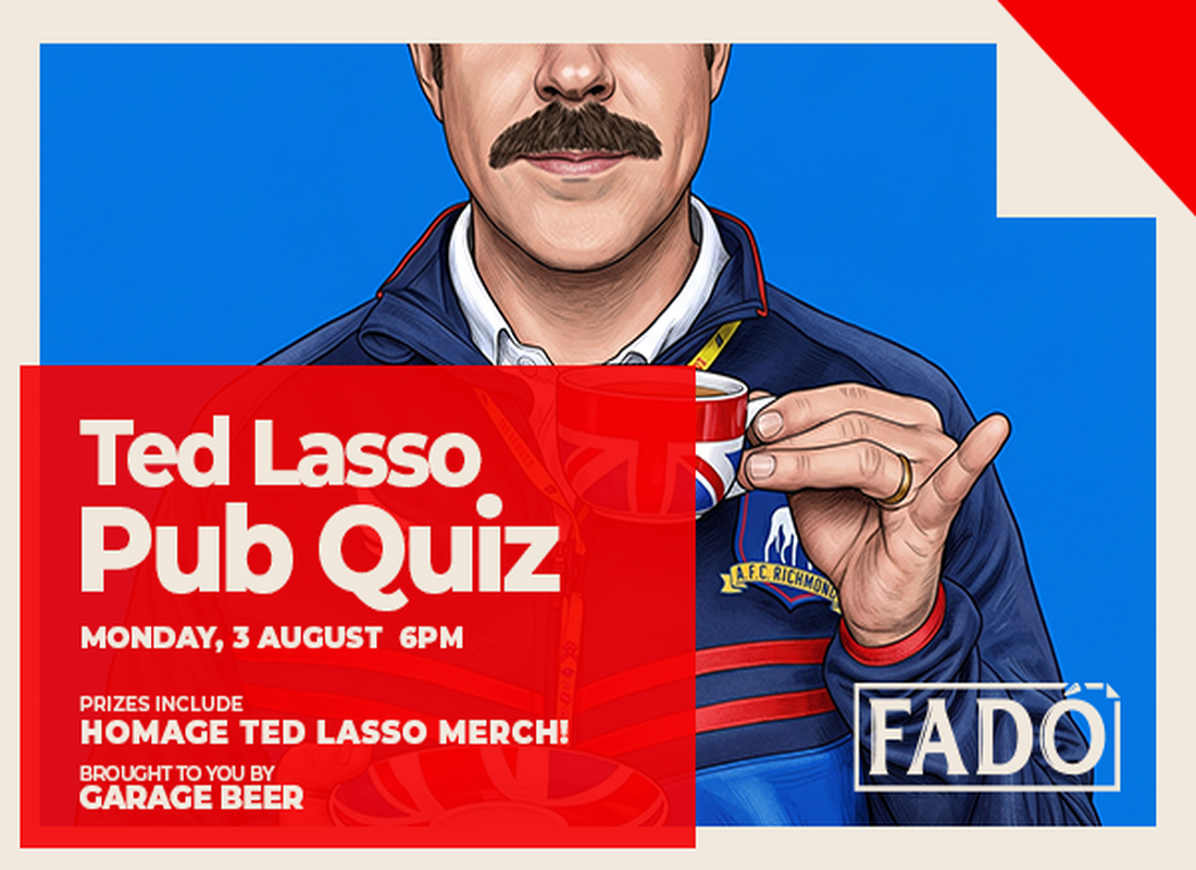 Ted Lasso Pub Quiz at Fado Irish Pub. Prizes include Ted Lasso merch from Homage. Brought to you by Garage Beer.